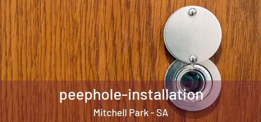 peephole-installation Mitchell Park - SA