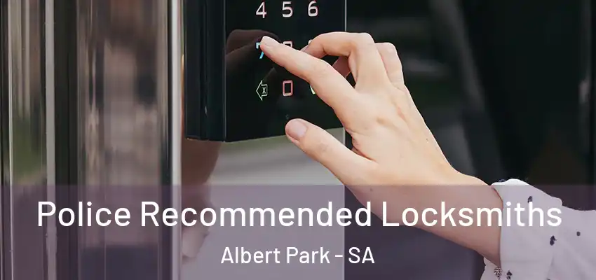 Police Recommended Locksmiths Albert Park - SA