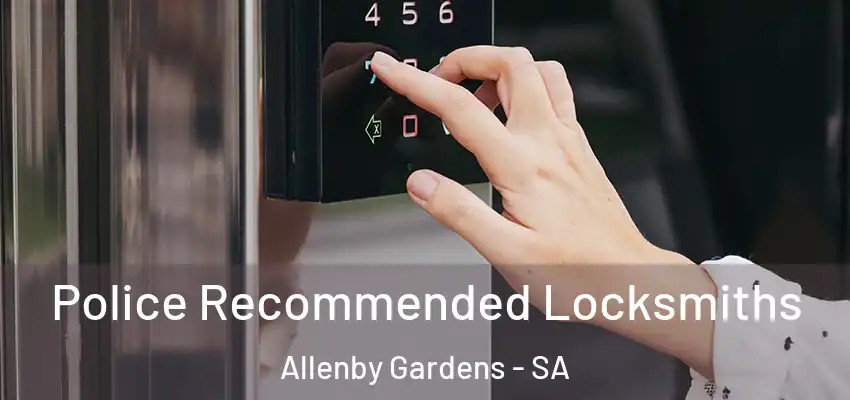 Police Recommended Locksmiths Allenby Gardens - SA