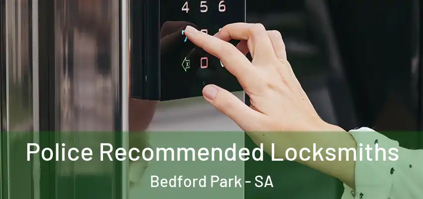 Police Recommended Locksmiths Bedford Park - SA