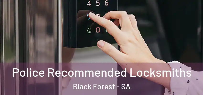 Police Recommended Locksmiths Black Forest - SA