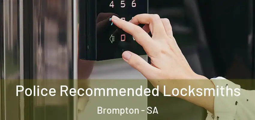 Police Recommended Locksmiths Brompton - SA