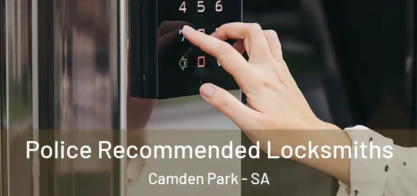 Police Recommended Locksmiths Camden Park - SA