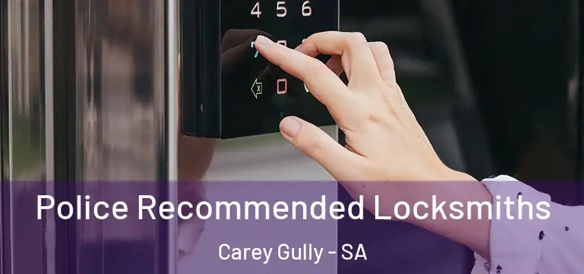 Police Recommended Locksmiths Carey Gully - SA
