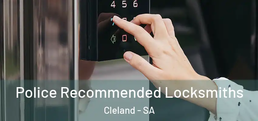 Police Recommended Locksmiths Cleland - SA