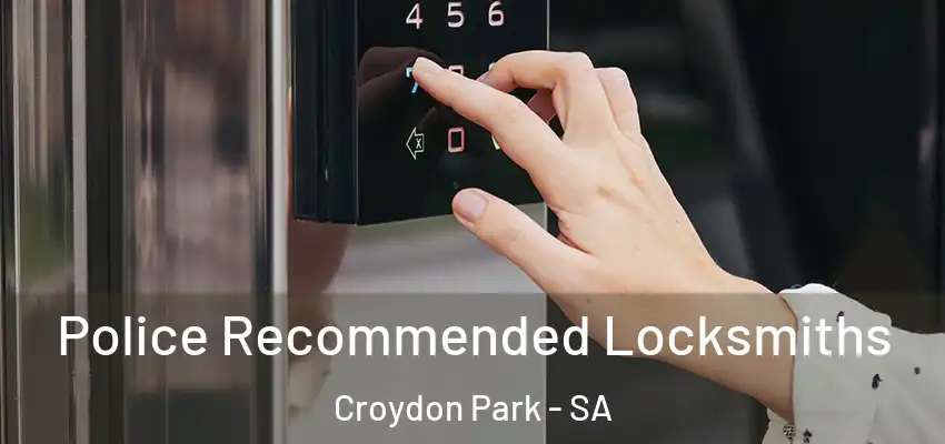 Police Recommended Locksmiths Croydon Park - SA
