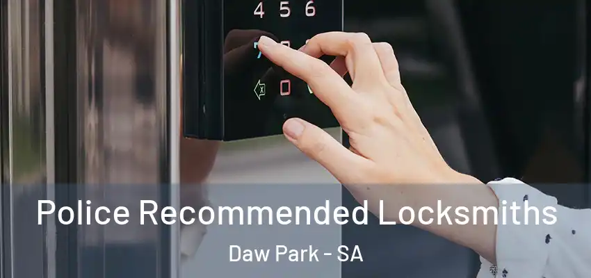 Police Recommended Locksmiths Daw Park - SA