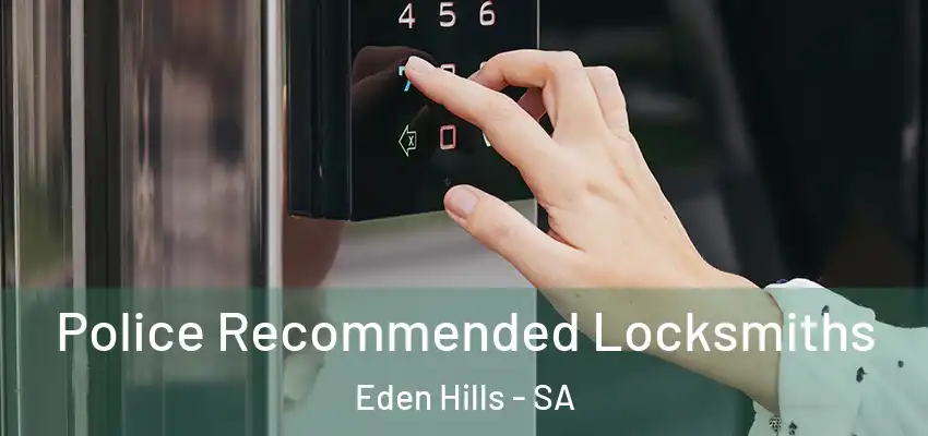 Police Recommended Locksmiths Eden Hills - SA