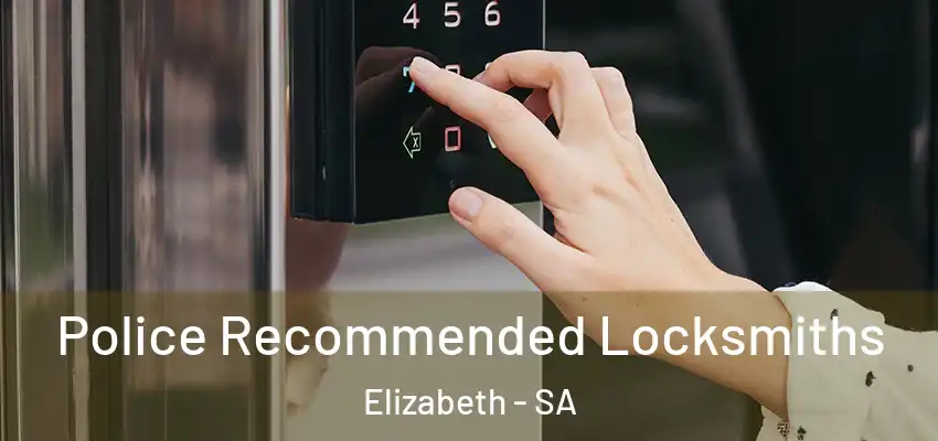 Police Recommended Locksmiths Elizabeth - SA