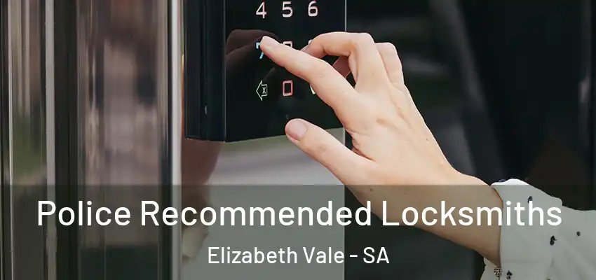 Police Recommended Locksmiths Elizabeth Vale - SA