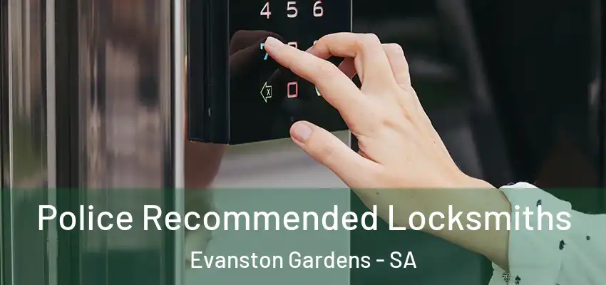 Police Recommended Locksmiths Evanston Gardens - SA
