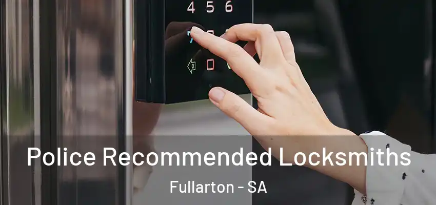 Police Recommended Locksmiths Fullarton - SA