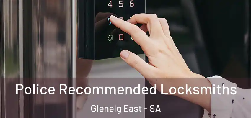  Police Recommended Locksmiths Glenelg East - SA
