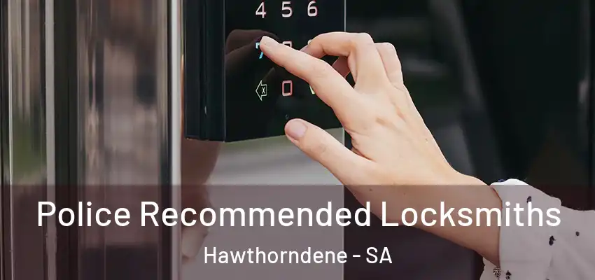 Police Recommended Locksmiths Hawthorndene - SA
