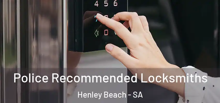 Police Recommended Locksmiths Henley Beach - SA
