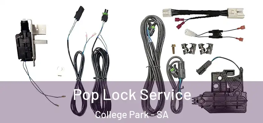 Pop Lock Service College Park - SA