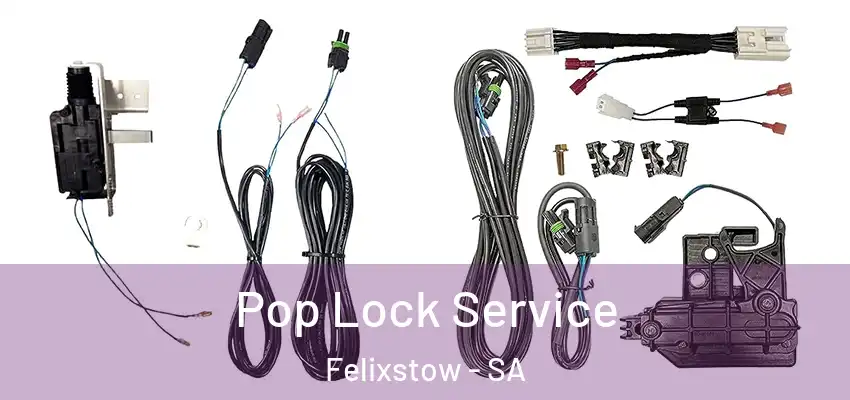 Pop Lock Service Felixstow - SA