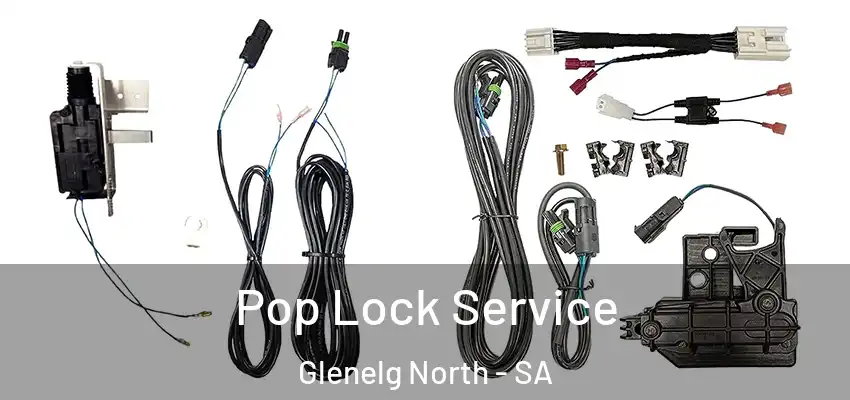 Pop Lock Service Glenelg North - SA