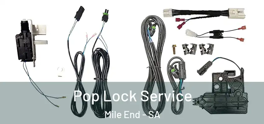 Pop Lock Service Mile End - SA