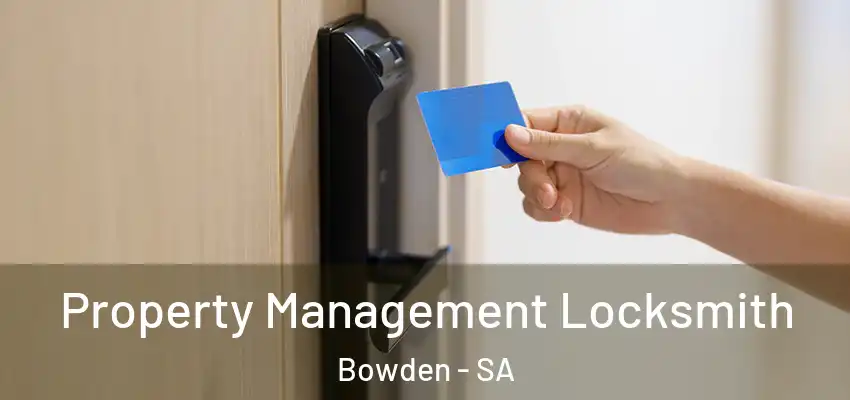 Property Management Locksmith Bowden - SA