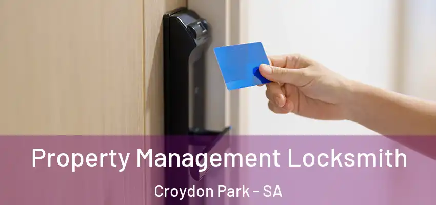 Property Management Locksmith Croydon Park - SA