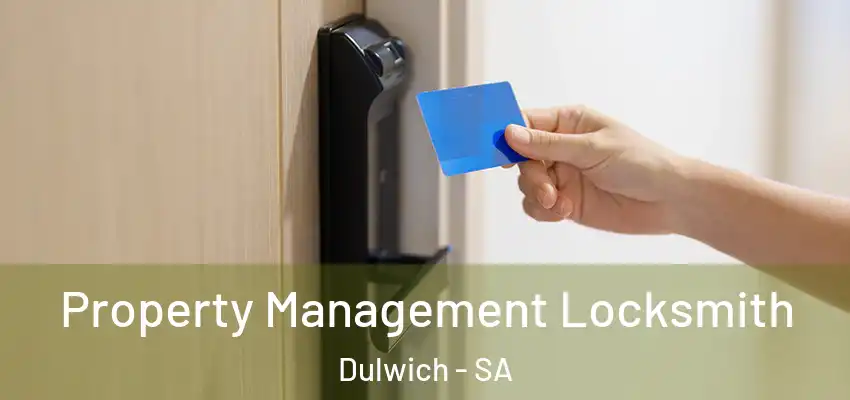 Property Management Locksmith Dulwich - SA