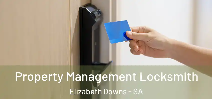 Property Management Locksmith Elizabeth Downs - SA