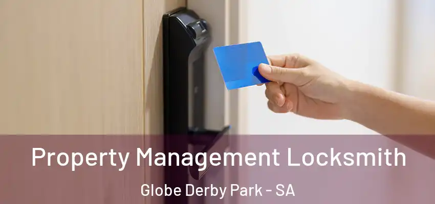 Property Management Locksmith Globe Derby Park - SA