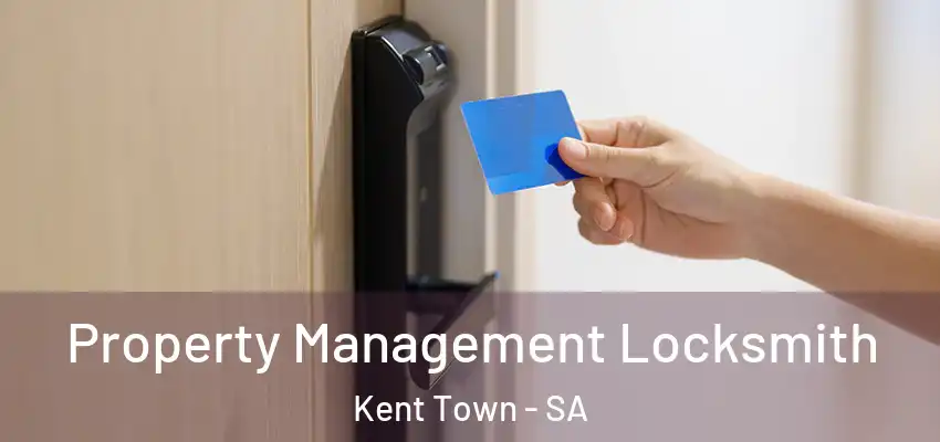 Property Management Locksmith Kent Town - SA