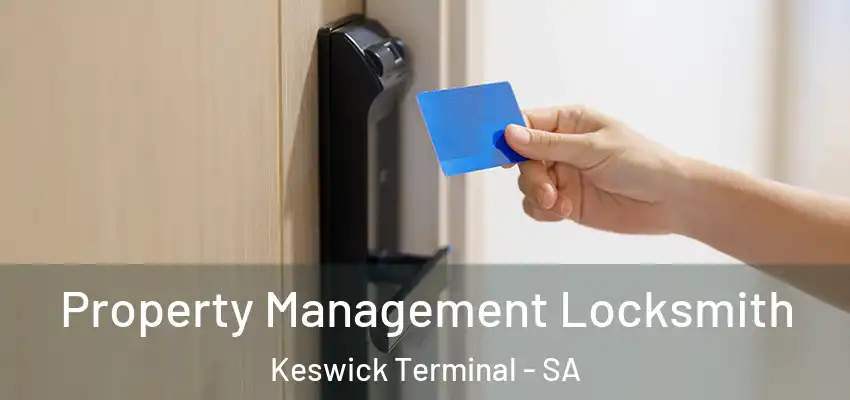 Property Management Locksmith Keswick Terminal - SA