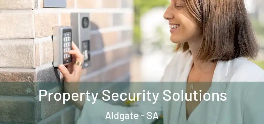 Property Security Solutions Aldgate - SA