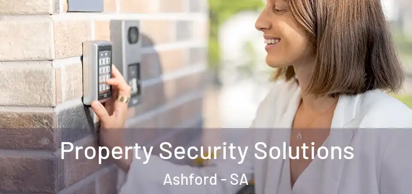 Property Security Solutions Ashford - SA