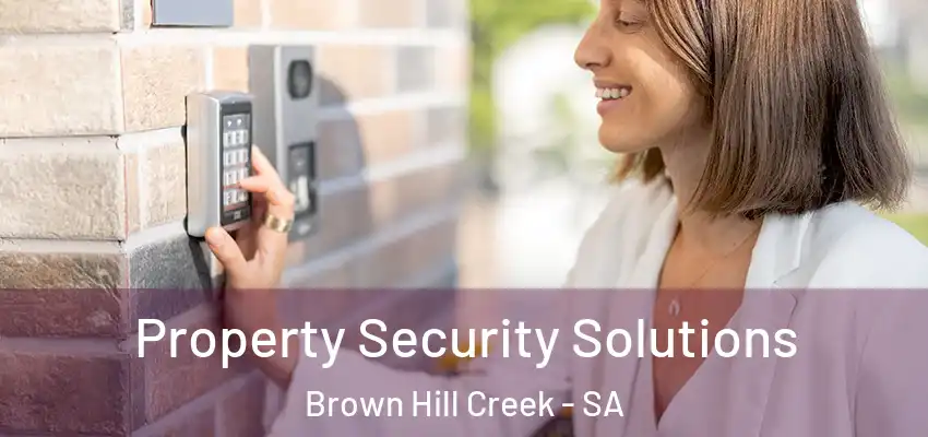 Property Security Solutions Brown Hill Creek - SA