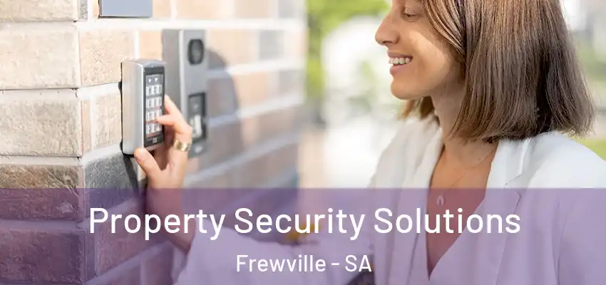 Property Security Solutions Frewville - SA