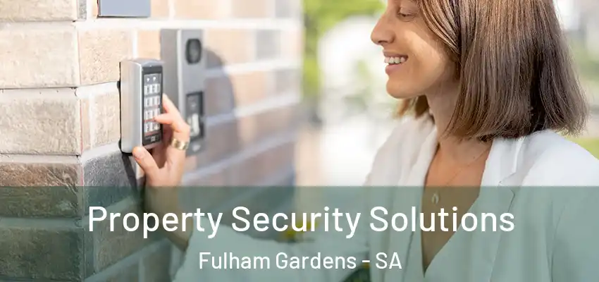  Property Security Solutions Fulham Gardens - SA