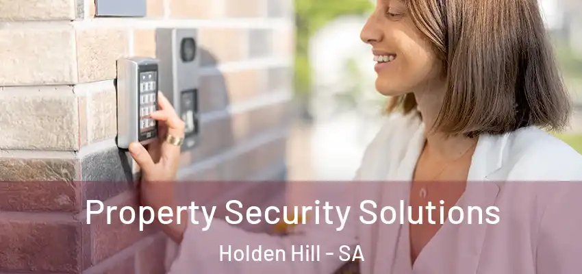  Property Security Solutions Holden Hill - SA
