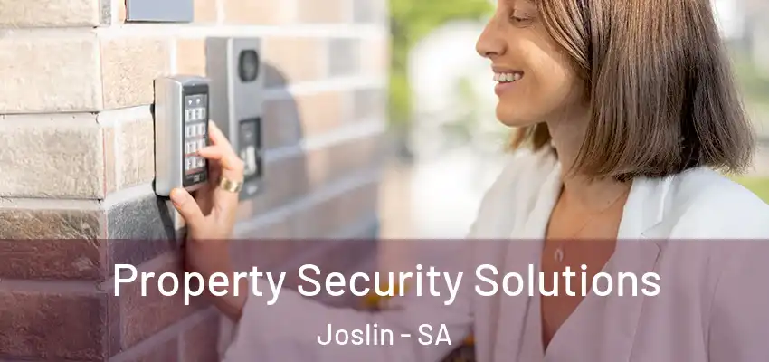Property Security Solutions Joslin - SA