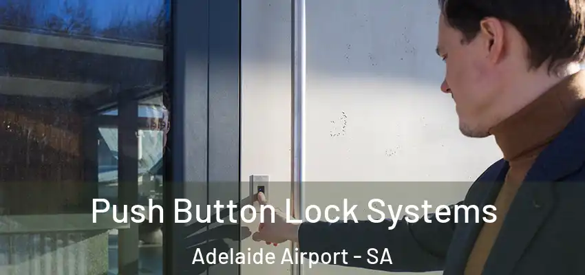  Push Button Lock Systems Adelaide Airport - SA