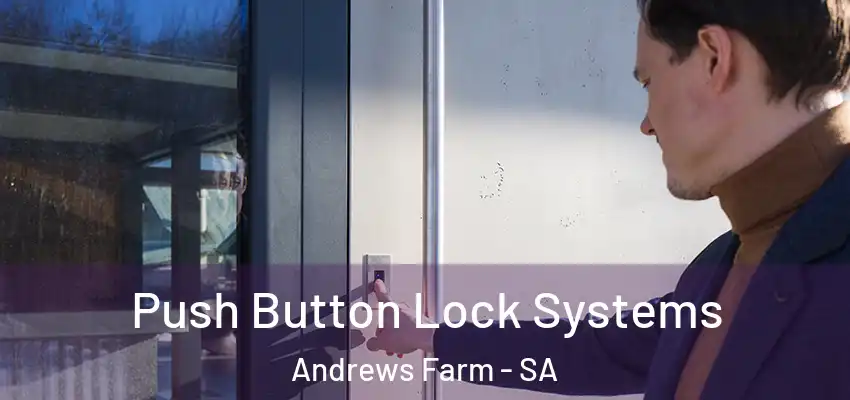 Push Button Lock Systems Andrews Farm - SA