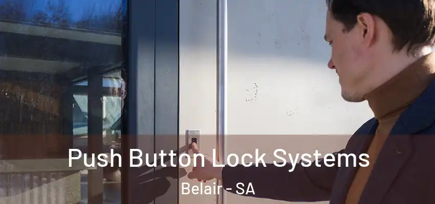 Push Button Lock Systems Belair - SA