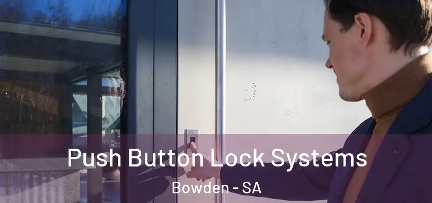  Push Button Lock Systems Bowden - SA
