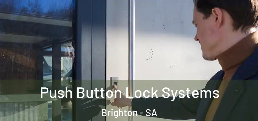 Push Button Lock Systems Brighton - SA