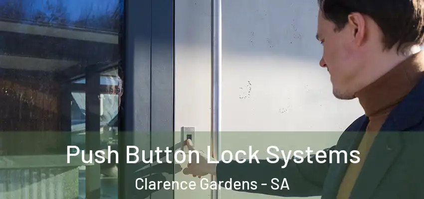Push Button Lock Systems Clarence Gardens - SA