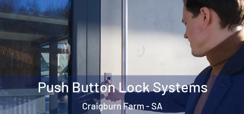 Push Button Lock Systems Craigburn Farm - SA