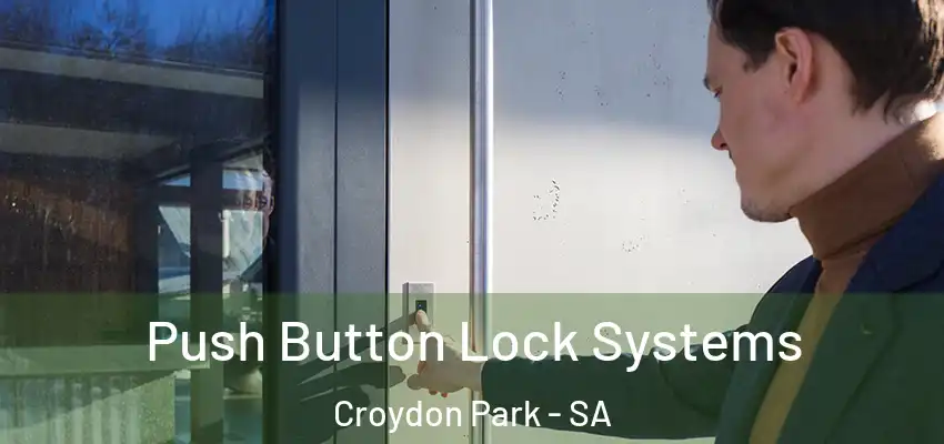 Push Button Lock Systems Croydon Park - SA