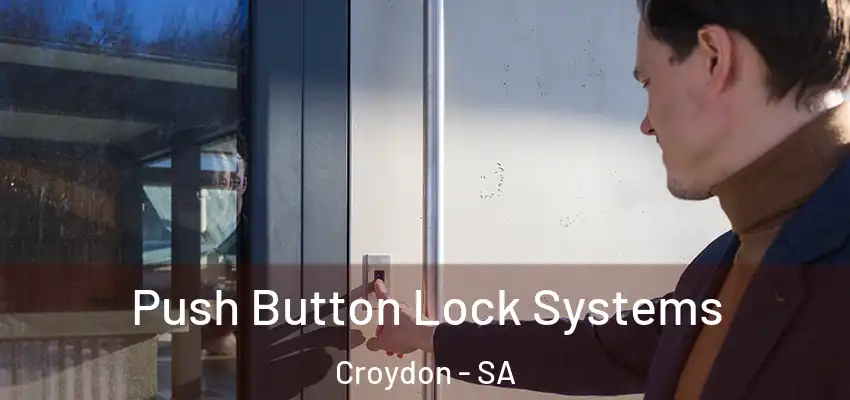 Push Button Lock Systems Croydon - SA