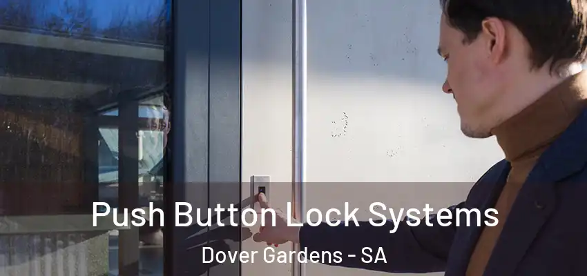 Push Button Lock Systems Dover Gardens - SA