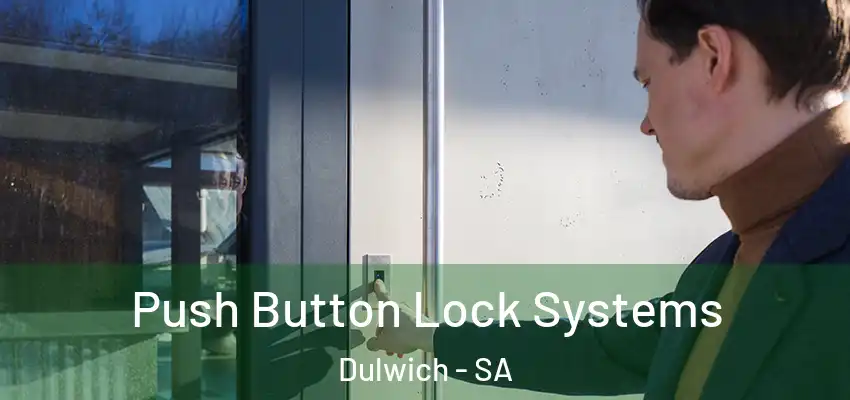  Push Button Lock Systems Dulwich - SA