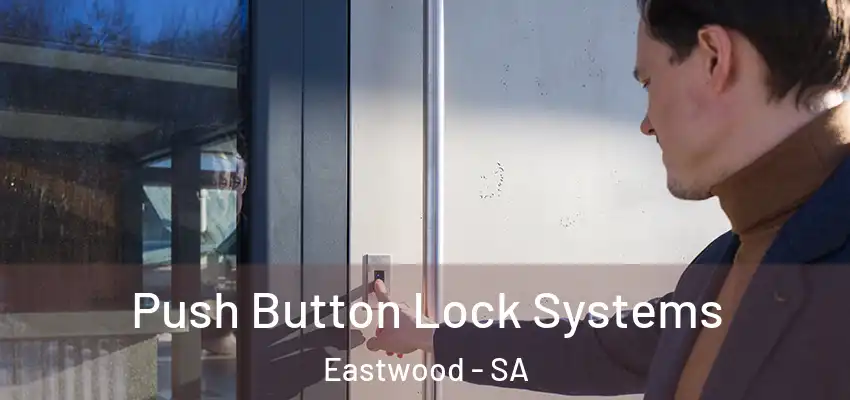 Push Button Lock Systems Eastwood - SA