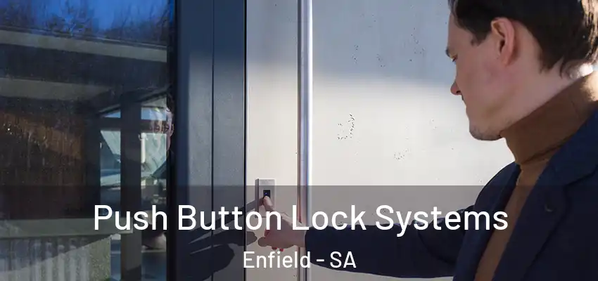  Push Button Lock Systems Enfield - SA